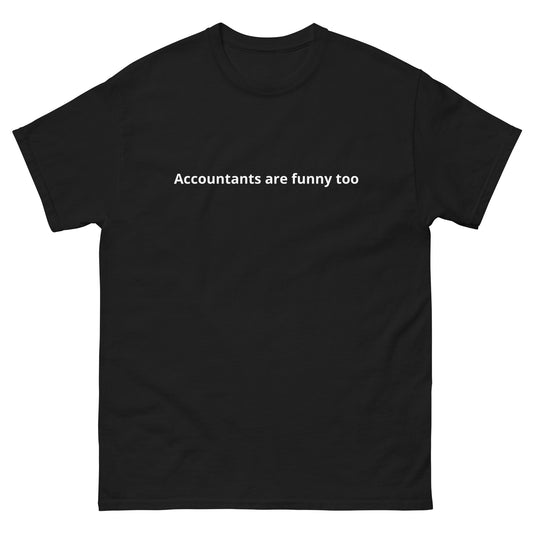 Accountants are funny too T-Shirt