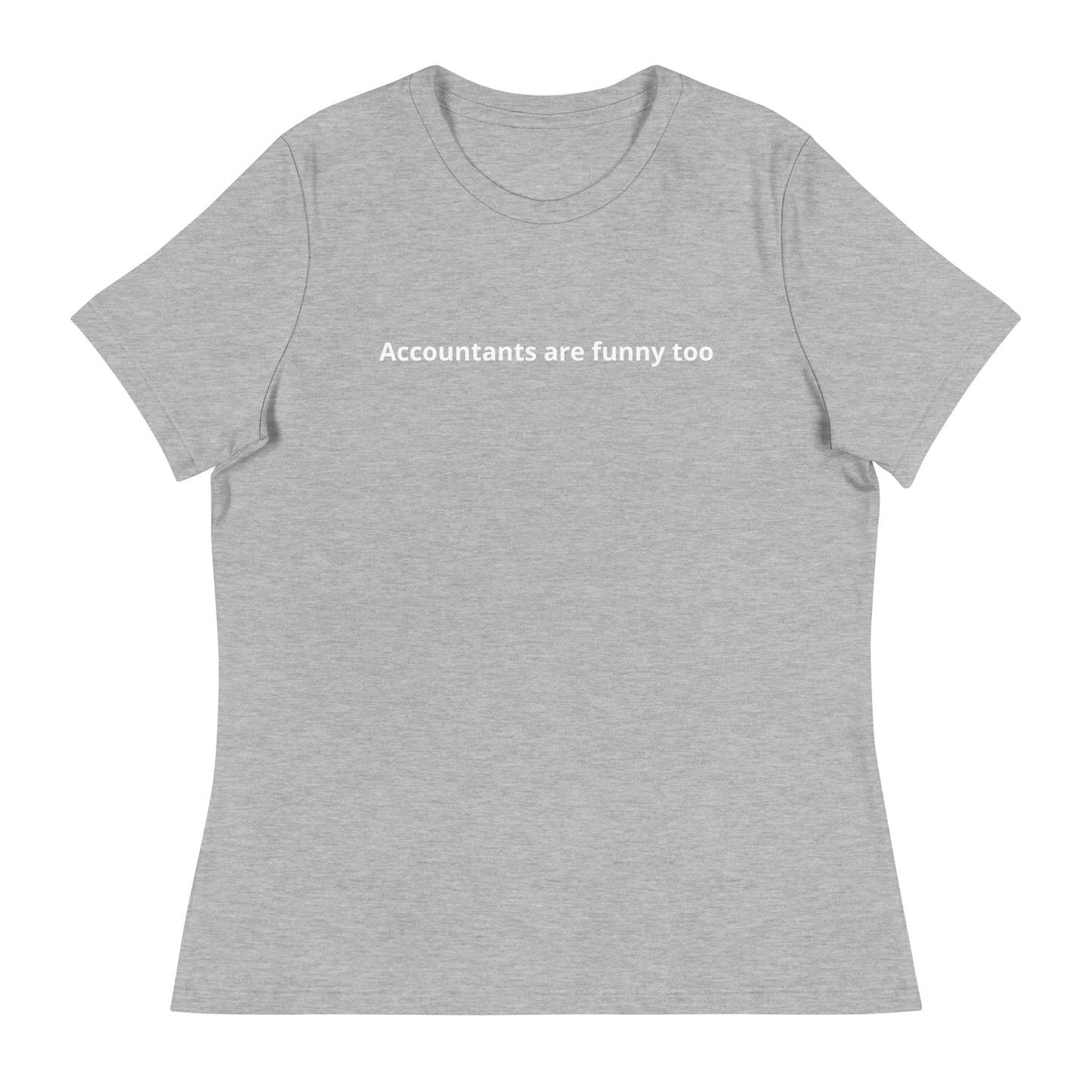 Accountants are funny too T-Shirt (Women's)