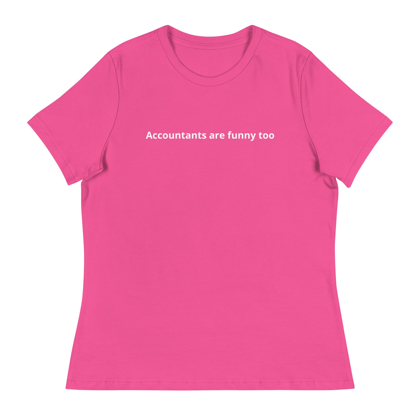 Accountants are funny too T-Shirt (Women's)