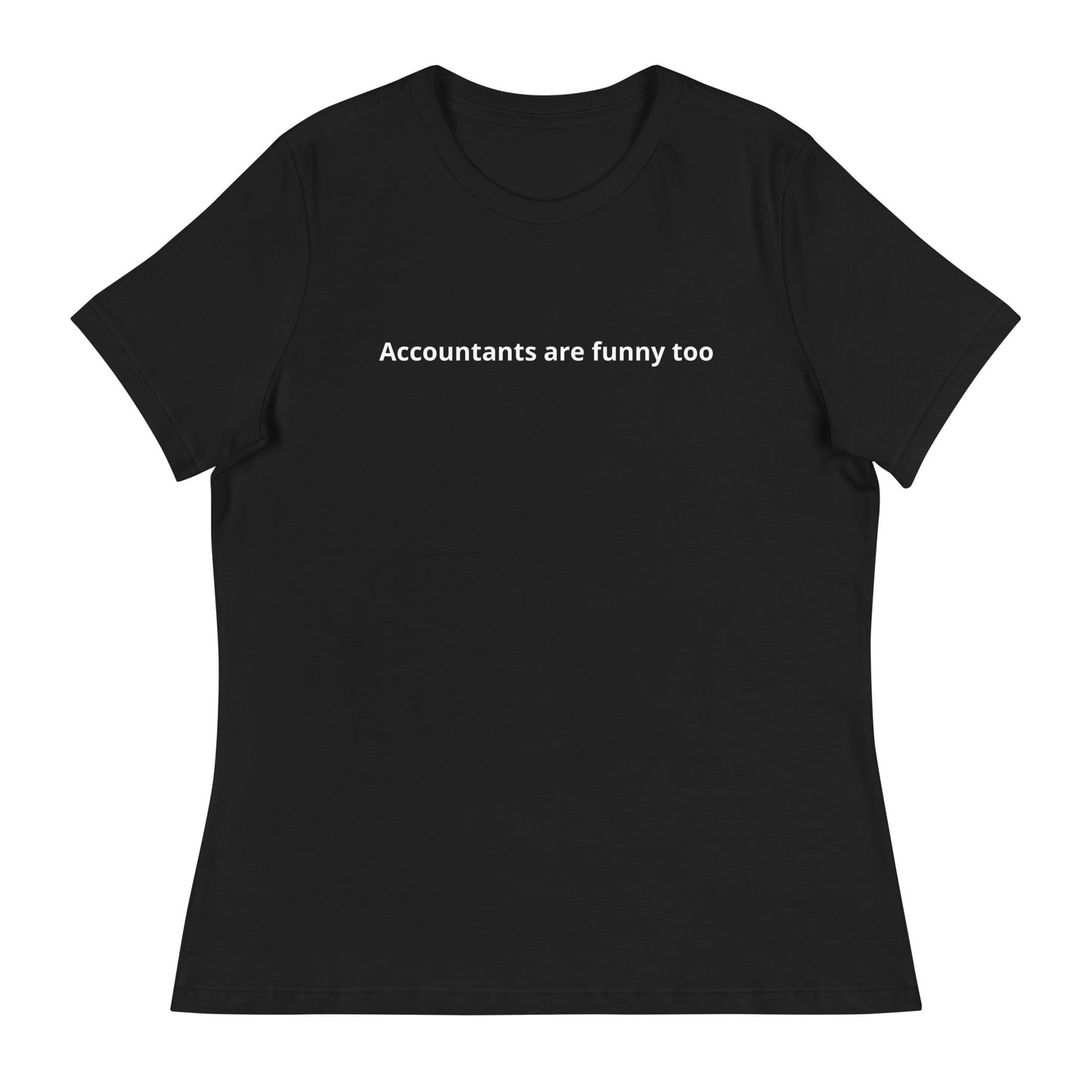 Accountants are funny too T-Shirt (Women's)