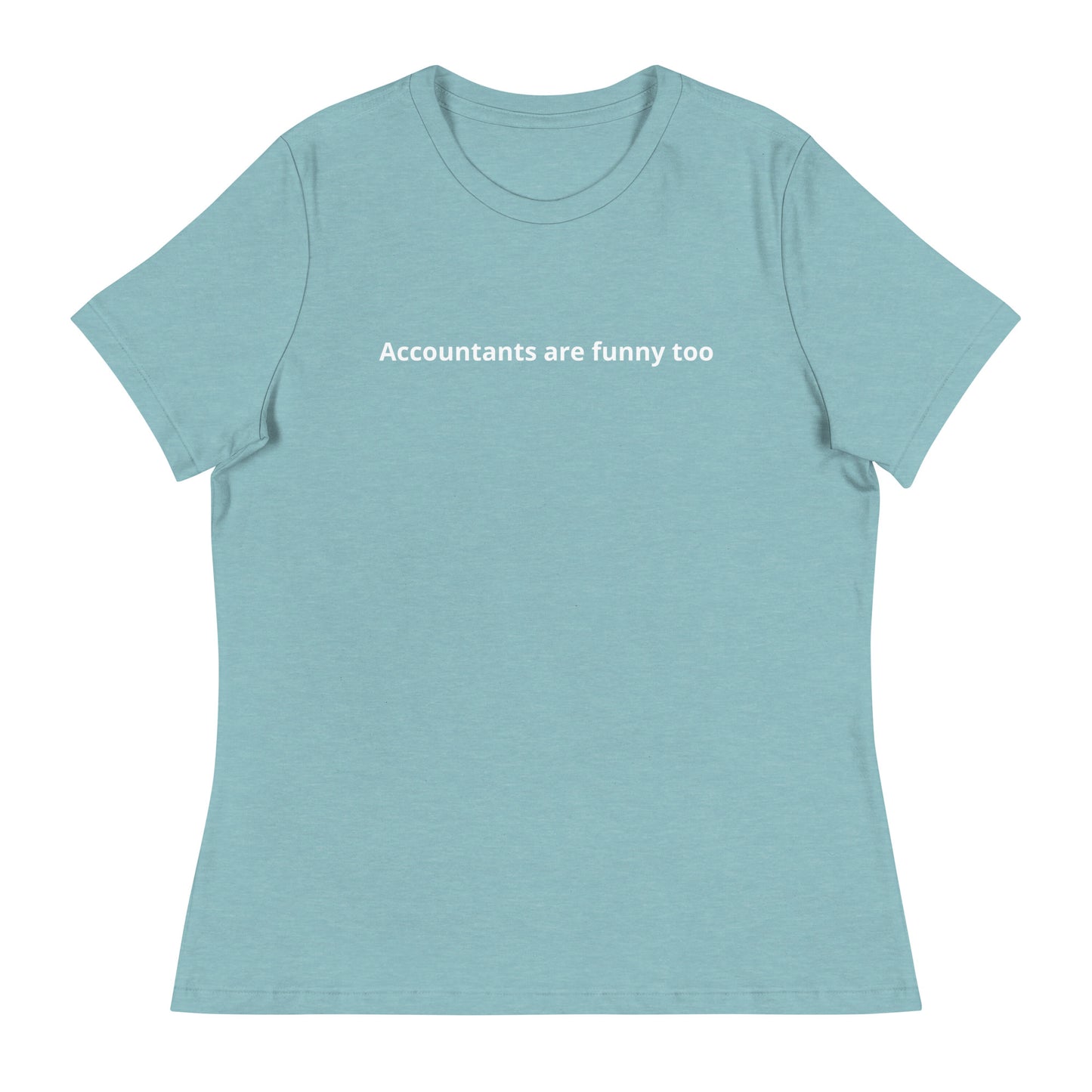 Accountants are funny too T-Shirt (Women's)